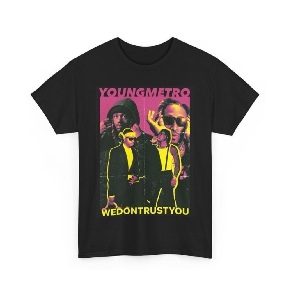 Young Metro Boomin We Dont Trust You Graphic Tee